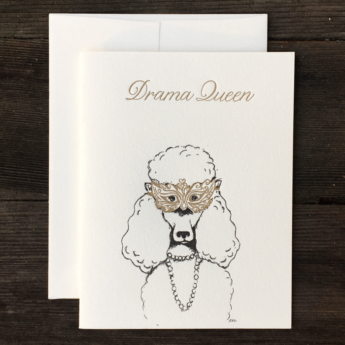 Drama Queen Greeting Cards , letterpress, Drama queen , Poodle, greeting card